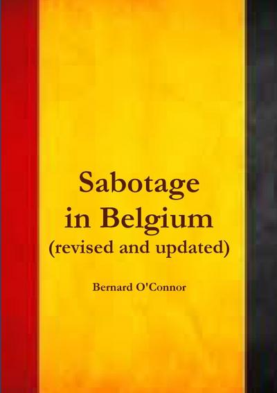 Sabotage in Belgium - Bernard O'Connor