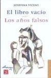 EL LIBRO VACIO. LOS AÑOS FALSOS - Josefina Vicens