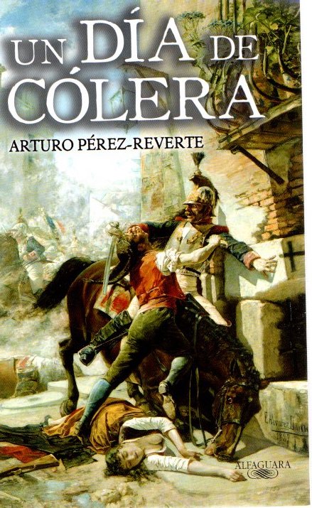 Un Día de Cólera . - Pérez Reverte, Arturo
