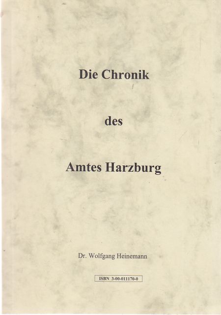 Die Chronik des Amtes Harzburg von den Anfängen bis zum Jahre 1800. - Heinemann, Dr. Wolfgang