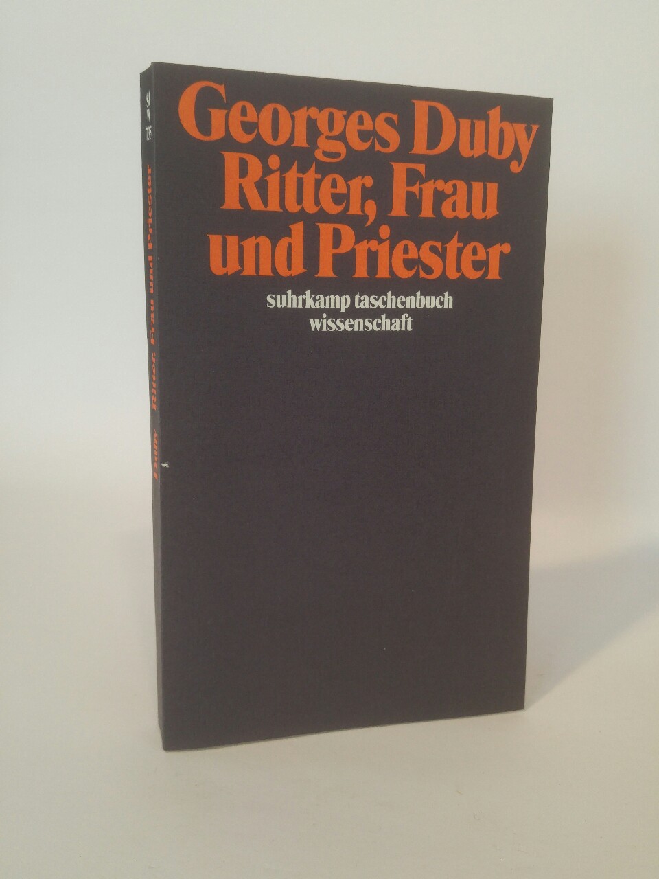 Ritter, Frau und Priester Die Ehe im feudalen Frankreich - Duby, Georges und Michael Schröter (Übersetzung)