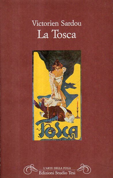 La Tosca - Sardou, Victorien; Davico Bonino, Guido; Puccini, Giacomo
