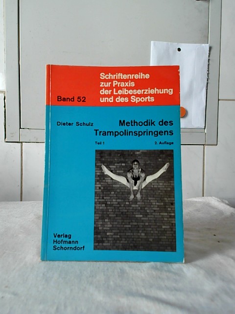 Methodik des Trampolinspringens : Teil 1., Vom Gehen auf dem Tuch bis zu einfachen Salti. / Schriftenreihe zur Praxis der Leibeserziehung und des Sports ; Bd. 52. - Schulz, Dieter