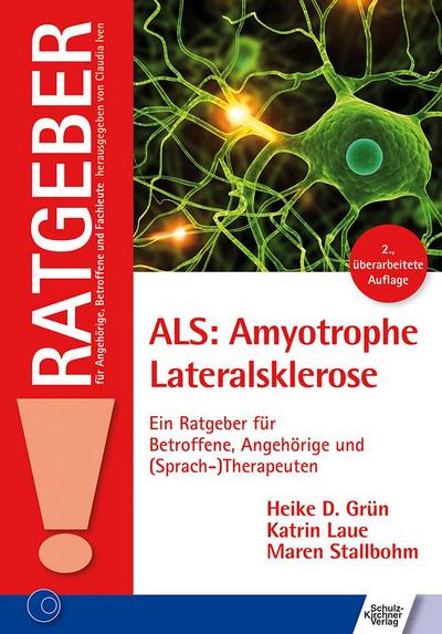ALS: Amyotrophe Lateralsklerose : Ein Ratgeber für Betroffene, Angehörige und (Sprach-)Therapeuten - Heike D. Grün