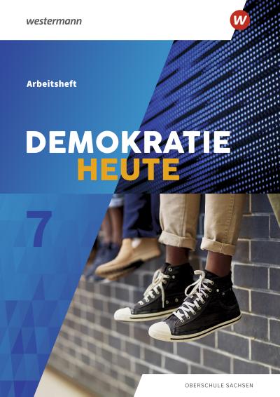 Demokratie heute 7. Arbeitsheft. Sachsen : Ausgabe 2019