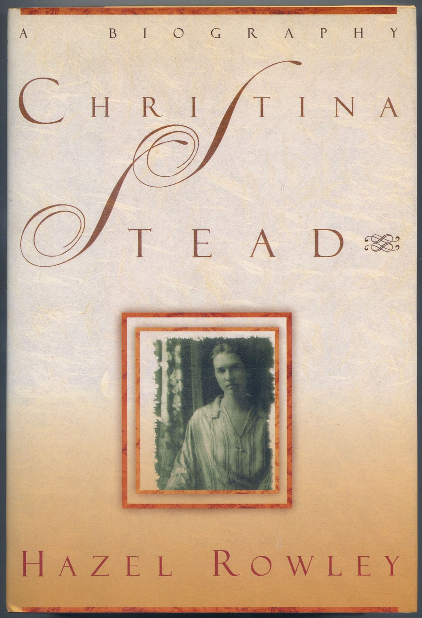 Christina Stead: A Biography - ROWLEY, Hazel