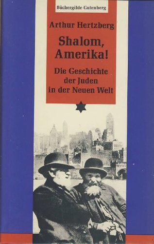 Shalom, Amerika! : Die Geschichte der Juden in der Neuen Welt. Aus dem Amerikan. von Sylke Tempel - Hertzberg, Arthur