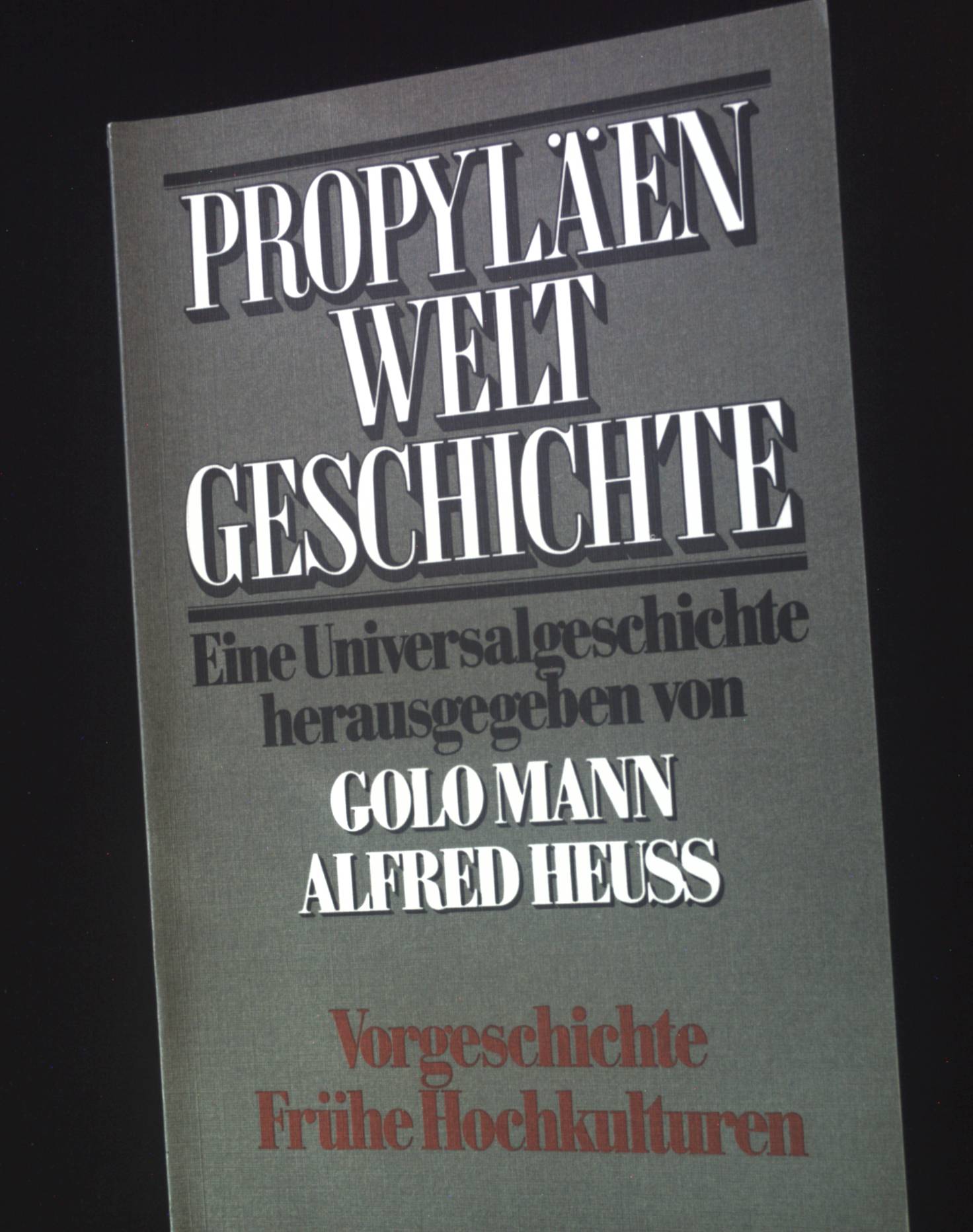 Vorgeschichte, frühe Hochkulturen 2. Halbband. Propyläen Weltgeschichte 1. Band. - Soden, Wolfram von (Mitwirkender)