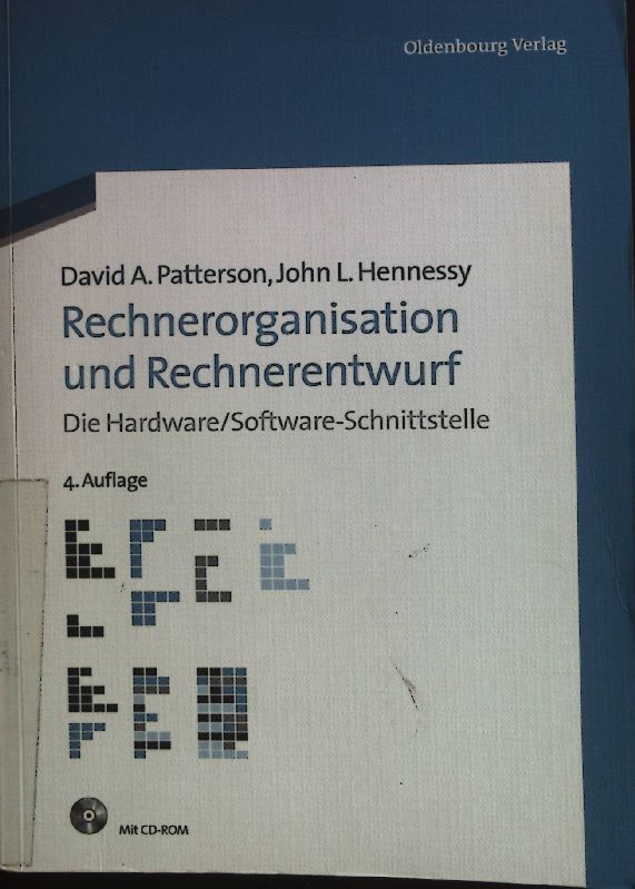 Rechnerorganisation und Rechnerentwurf : die Hardware. Die Hardware/Software-Schnittstelle - Patterson, David A., John L. Hennessy und Walter Hower