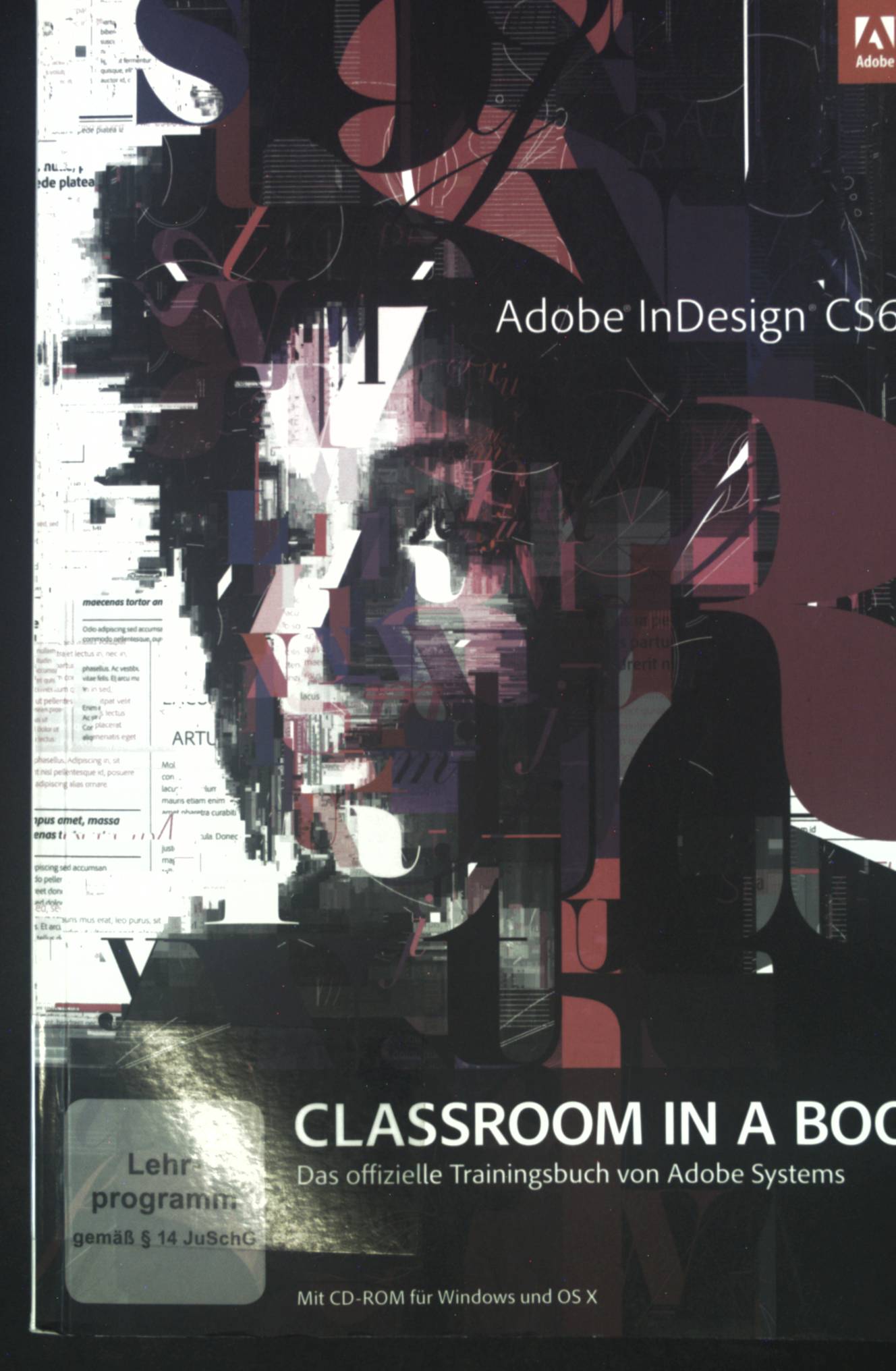 Adobe InDesign CS6 : das offizielle Trainingsbuch von Adobe Systems. Classroom in a book. - Kommer, Isolde