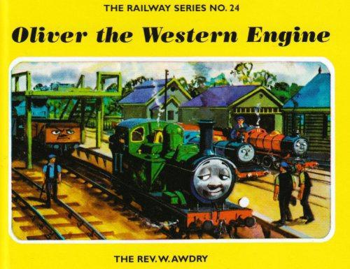 The Railway Series No. 24 : Oliver the Western Engine (Classic Thomas the Tank Engine) - Awdry, Rev. W.