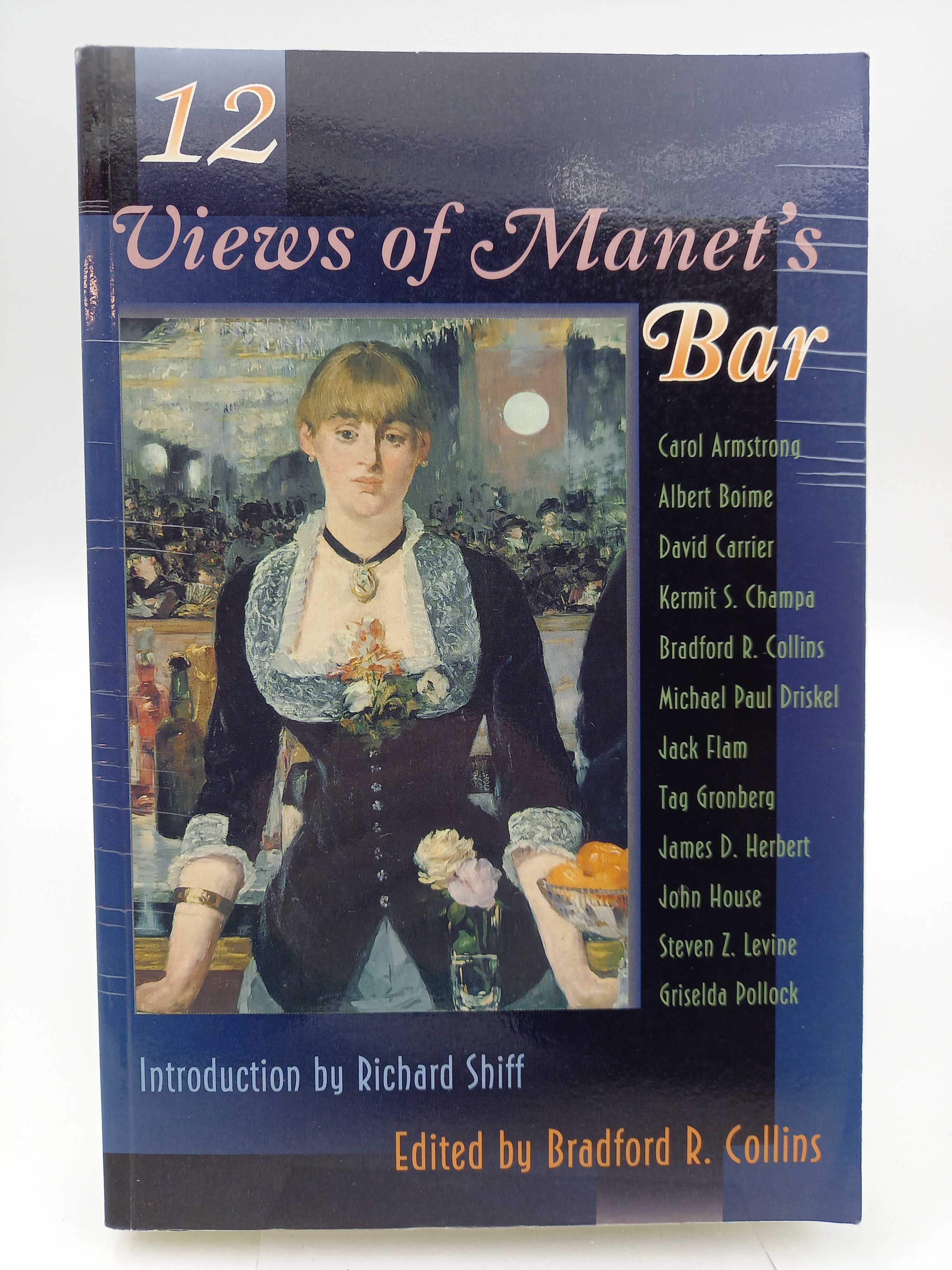 Twelve (12) Views of Manet s Bar. - Collins, Bradford R. (Ed.) / Introduction: Richard Shiff