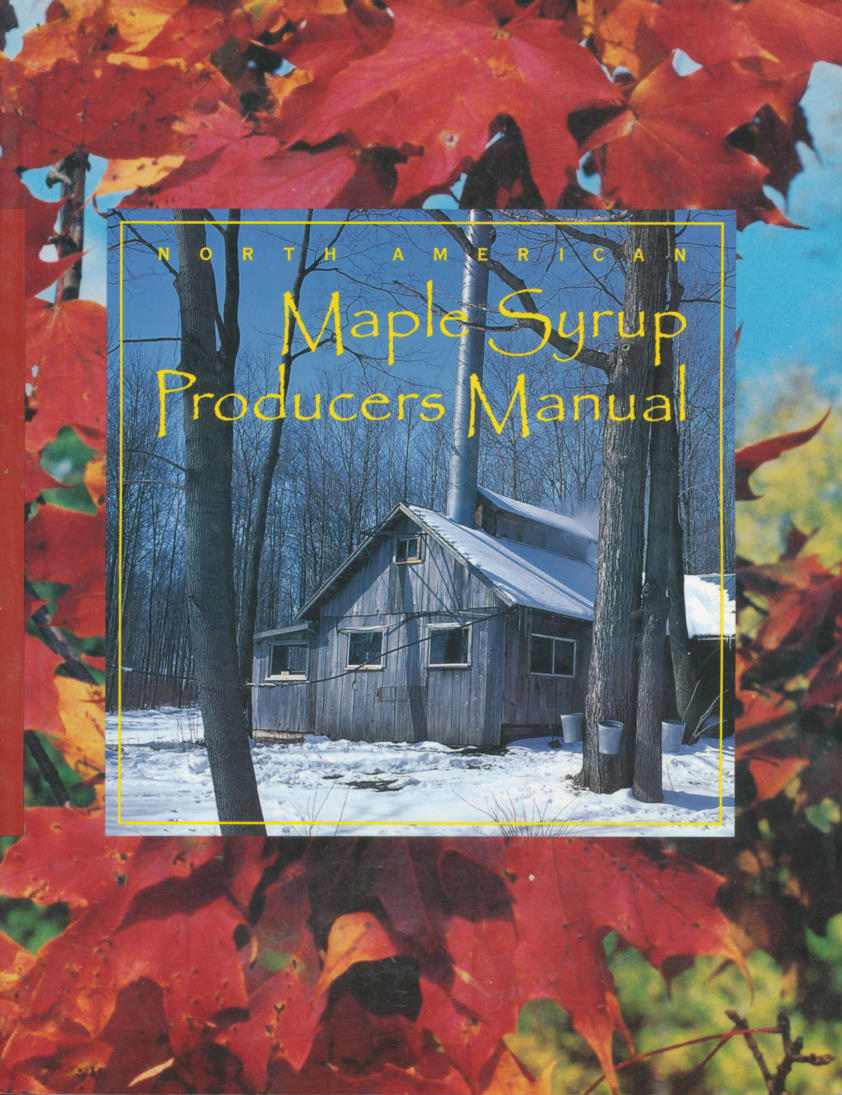 North American Maple Syrup Producers Manual - Melvin R Koelling; Randall Bruce Heiligmann; Timothy D Perkins; Ohio State University. Extension