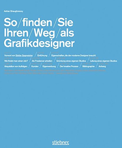 So finden Sie Ihren Weg als Grafikdesigner. Adrian Shaughnessy. [Interviews mit: Neville Bordy . Aus dem Engl. von MCS Schabert GmbH unter Mitarb. von Bea Reiter (Übers.) und Klaus Lutsch (Consultant)] - Shaughnessy, Adrian (Mitwirkender)