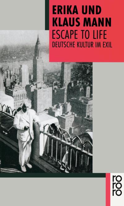 Escape to Life : Deutsche Kultur im Exil - Erika Mann