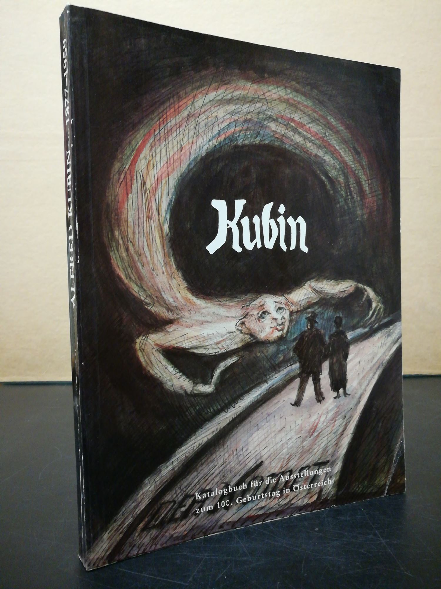 Alfred Kubin 1877 - 1959 / Bilder und Schriften zu Leben und Werk, herausgegeben für die Ausstellungen zum 100. Geburtstag in Österreich - Breicha, Otto (Hg.)