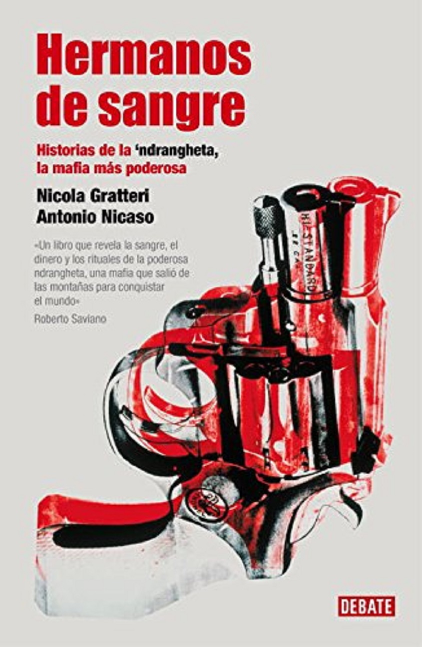 Hermanos De Sangre: Historias De La 'Ndragheta La Mafia Más Poderosa (Spanish Edition) - Nicola Gratteri & Antonio Nicaso