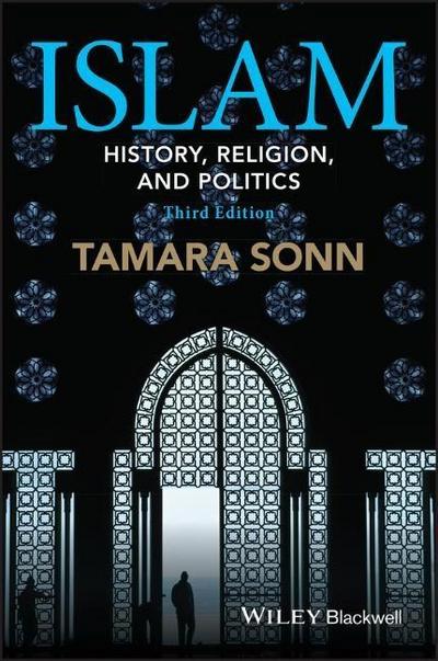 Islam : History, Religion, and Politics - Tamara (The College of William and Mary Sonn
