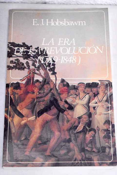 La era de la revolución, - Hobsbawn, Eric