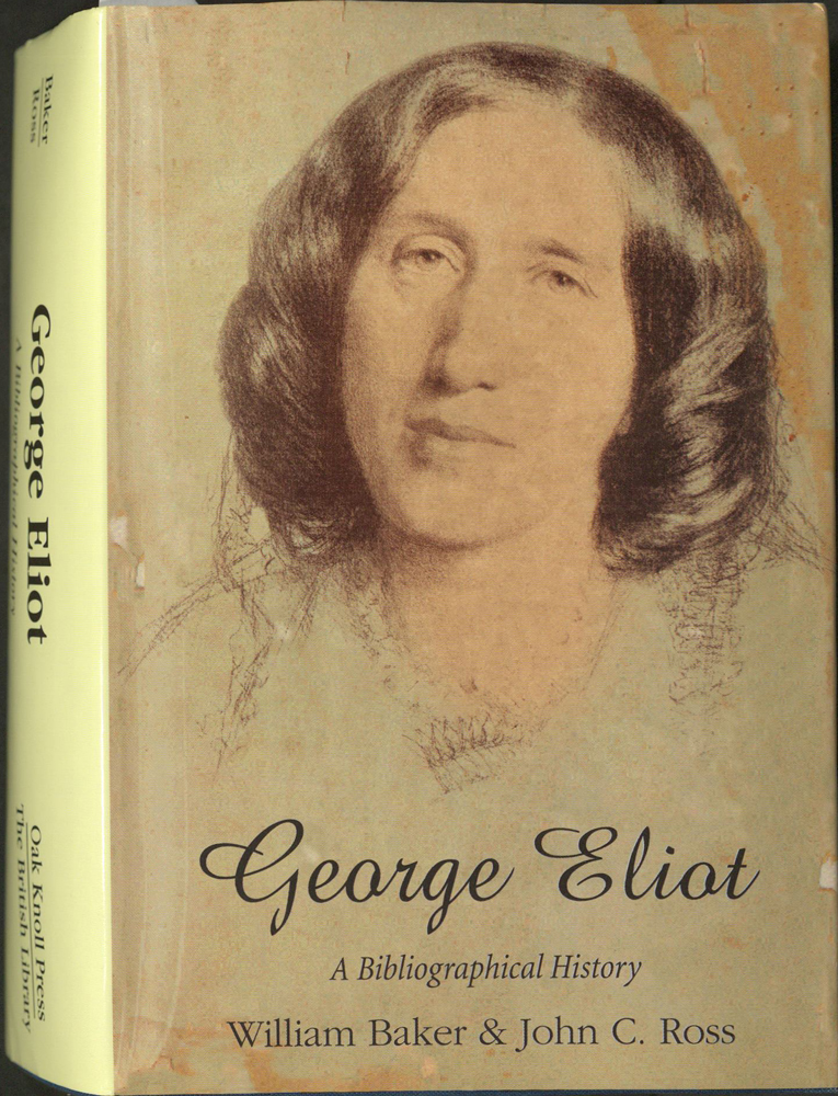 George Eliot A Bibliographical History BAKER William & ROSS John C. [Fine] [Hardcover]