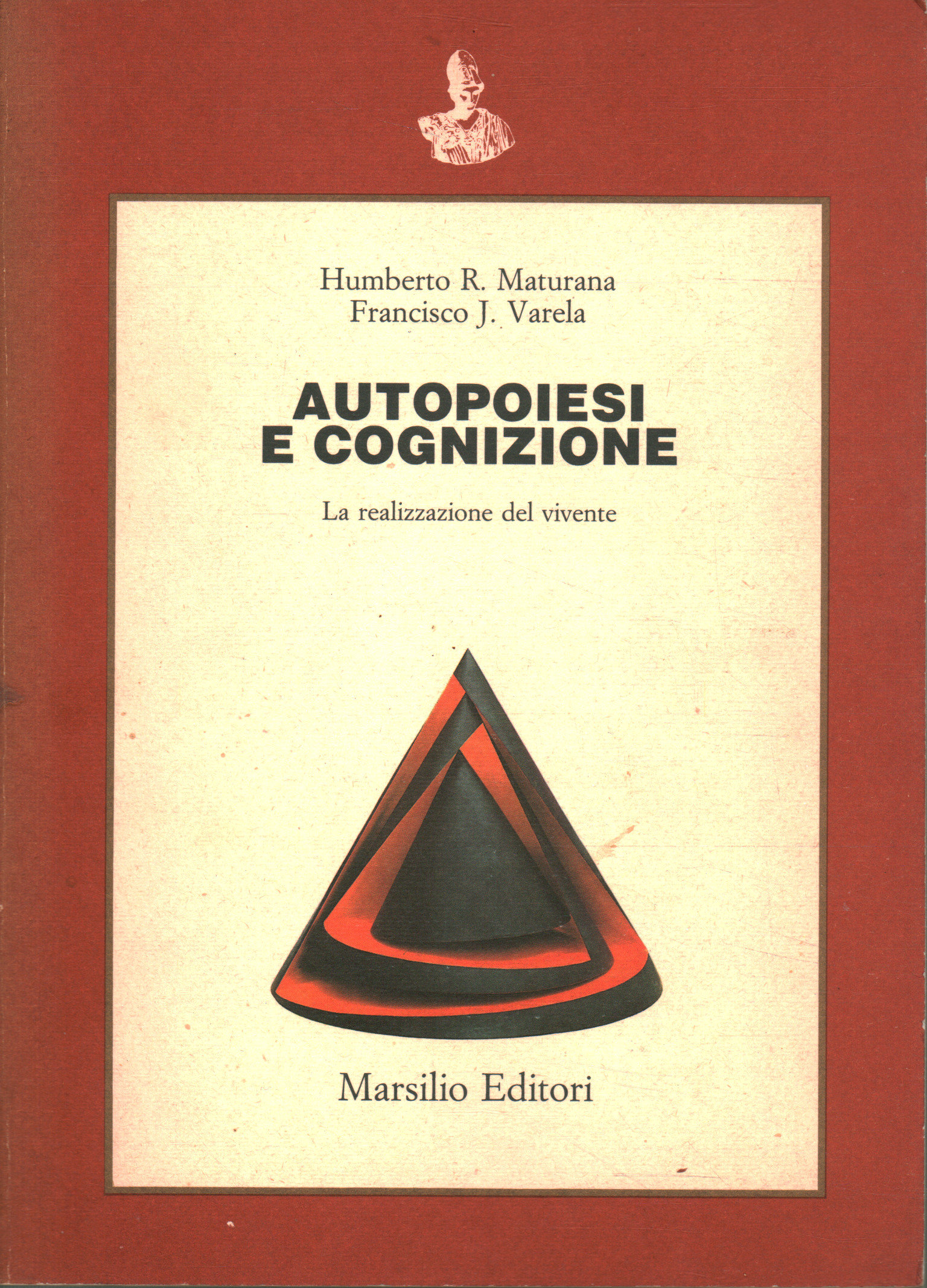 Autopoiesi e cognizione La realizzazione del vivente - Humberto R. Maturana, Francisco J. Varela