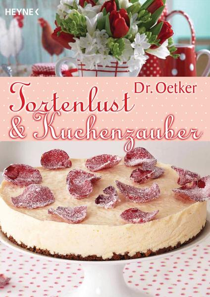 Tortenlust und Kuchenzauber - Dr. Oetker Verlag, KG