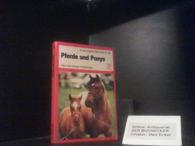 Pferde und Ponys. Judith Campbell. Ill. von Dugald Mac Dougall. Übers. u. Bearb. von Wolfhart Draeger / Bunte Delphin-Bücherei ; Nr. 35 - Campbell, Judith und Wolfhart (Mitwirkender) Draeger