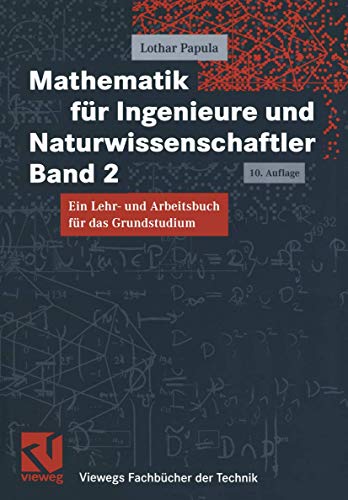 Mathematik für Ingenieure und Naturwissenschaftler Band 2. Ein Lehr- und Arbeitsbuch für das Grundstudium (Viewegs Fachbücher der Technik) - Papula, Lothar