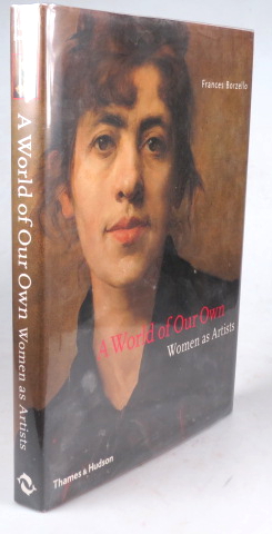 A World of Our Own. Women as Artists - BORZELLO, Frances