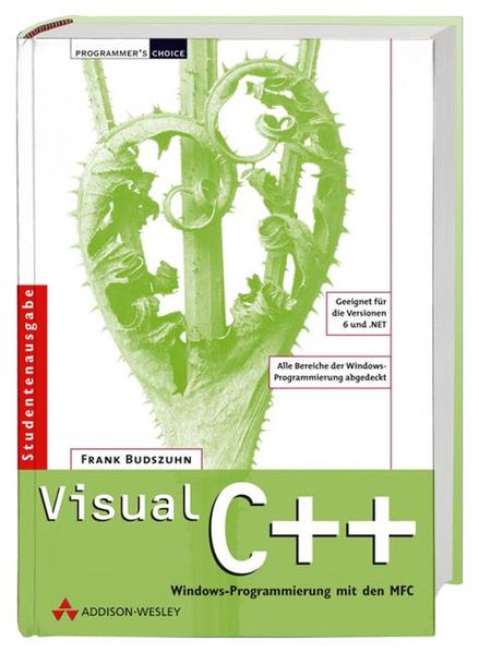 Visual C++ - Studentenausgabe: Windows-Programmierung mit den MFC (Programmer's Choice) - Budszuhn, Frank