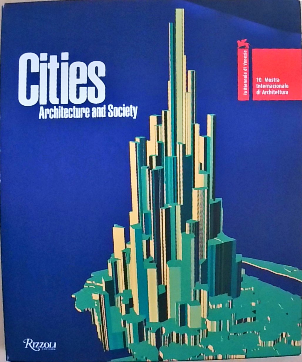 Cities: People, Society, Architecture: 10th International Architecture Exhibition - Venice Biennale - Burdett, Richard