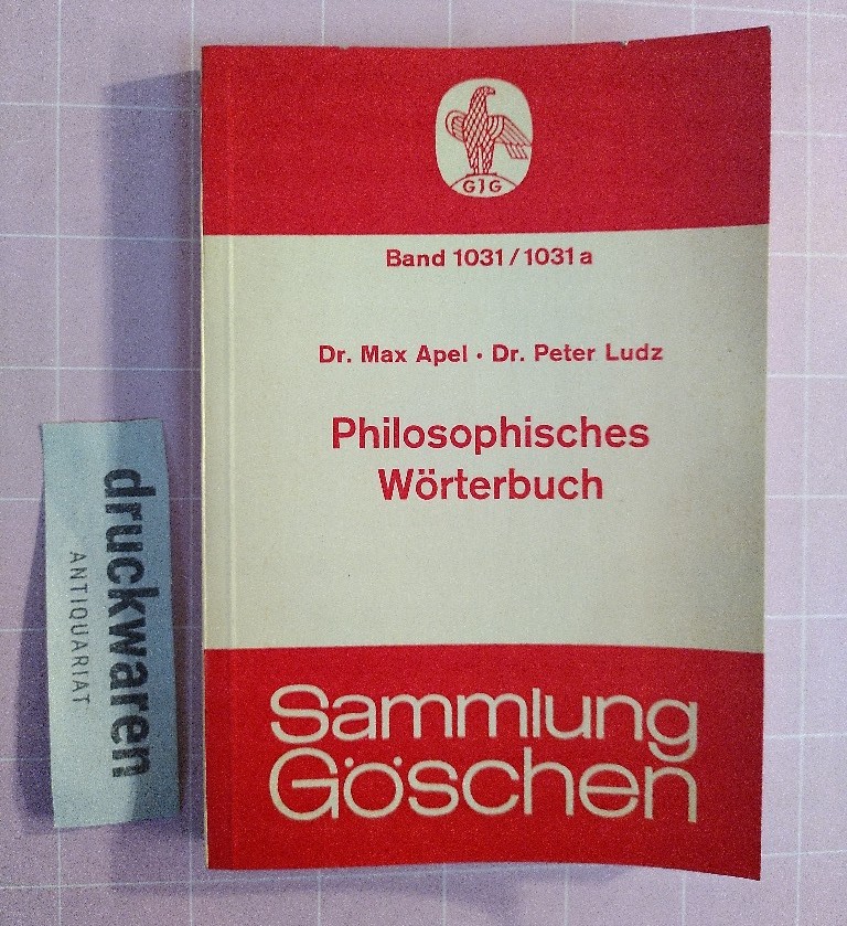 Philosophisches Wörterbuch. [Sammlung Göschen, Band 1031/1031a]. - Apel, Max und Peter Ludz