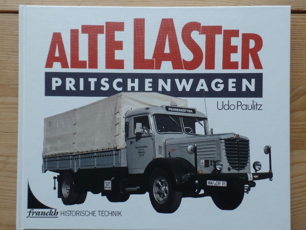 Alte Laster; Teil: Pritschenwagen - Paulitz, Udo