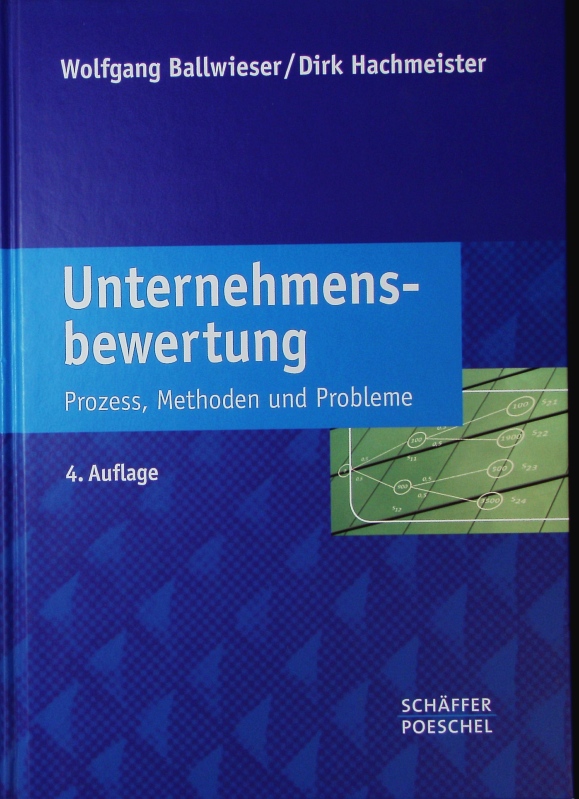 Unternehmensbewertung. Prozess, Methoden und Probleme. - Ballwieser, Wolfgang