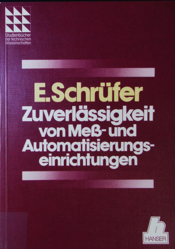 Zuverlässigkeit von Meß- und Automatisierungseinrichtungen ; mit 50 Tabellen und vielen Beispielen. - Schrüfer, Elmar