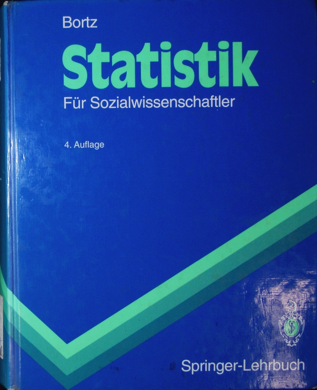 Statistik für Sozialwissenschaftler. - Bortz, Jürgen