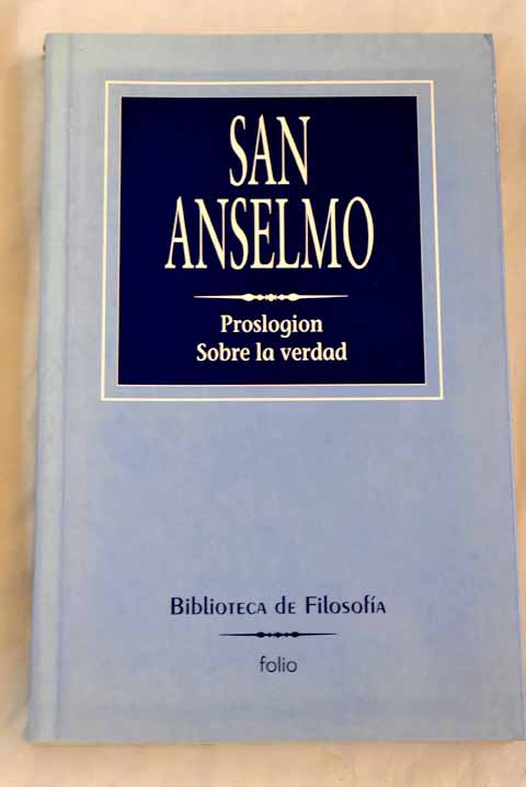 Proslogión ; Sobre la verdad - San Anselmo