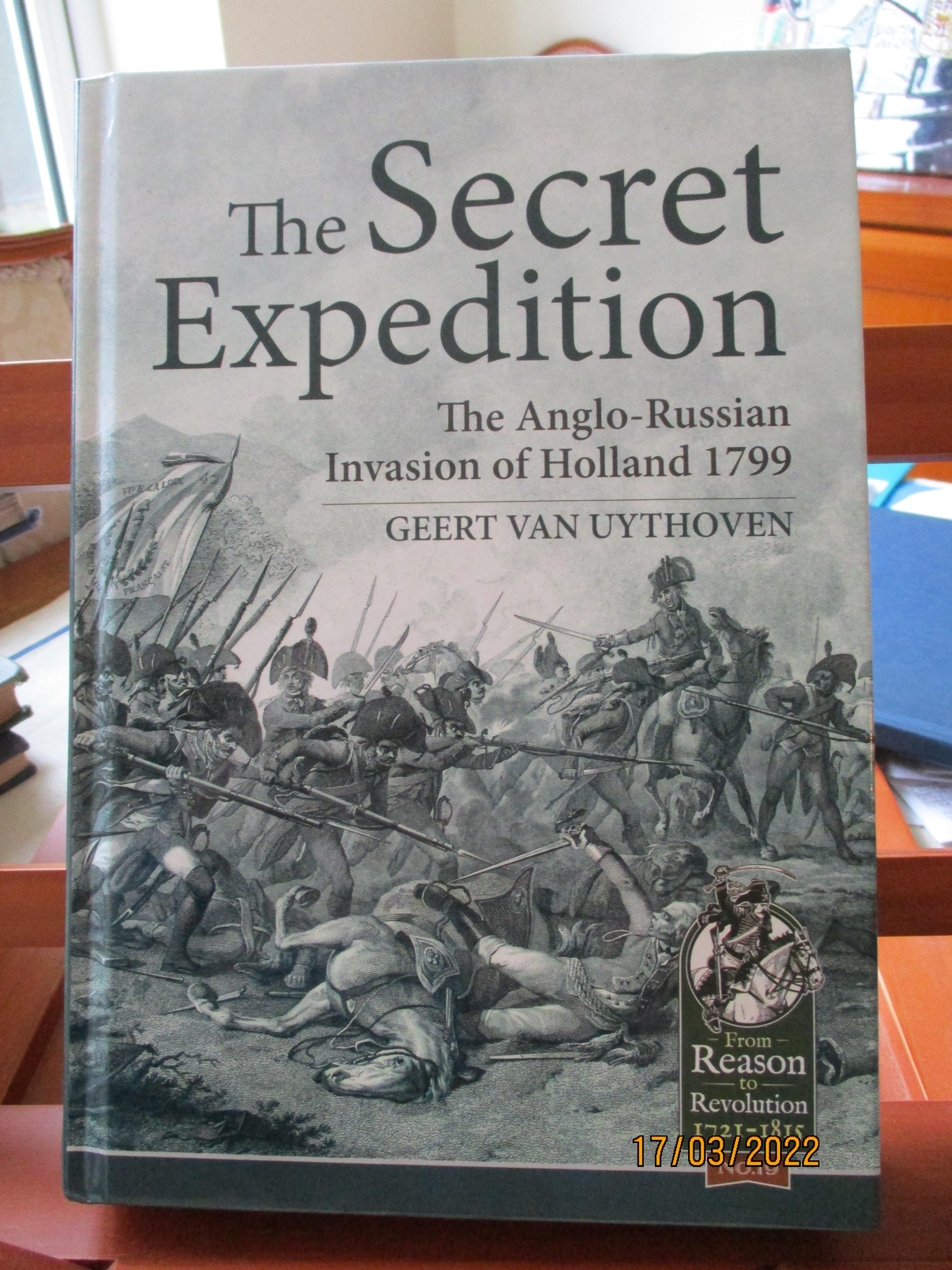 The Secret Expedition: The Anglo-Russian Invasion of Holland 1799: 19 (From Reason to Revolution) - Van Uythoven, Geert