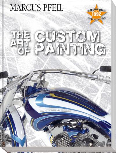 The Art of Custompainting - Marcus Pfeil, Carsten Heil, Thorsten Koch, Christian Heim