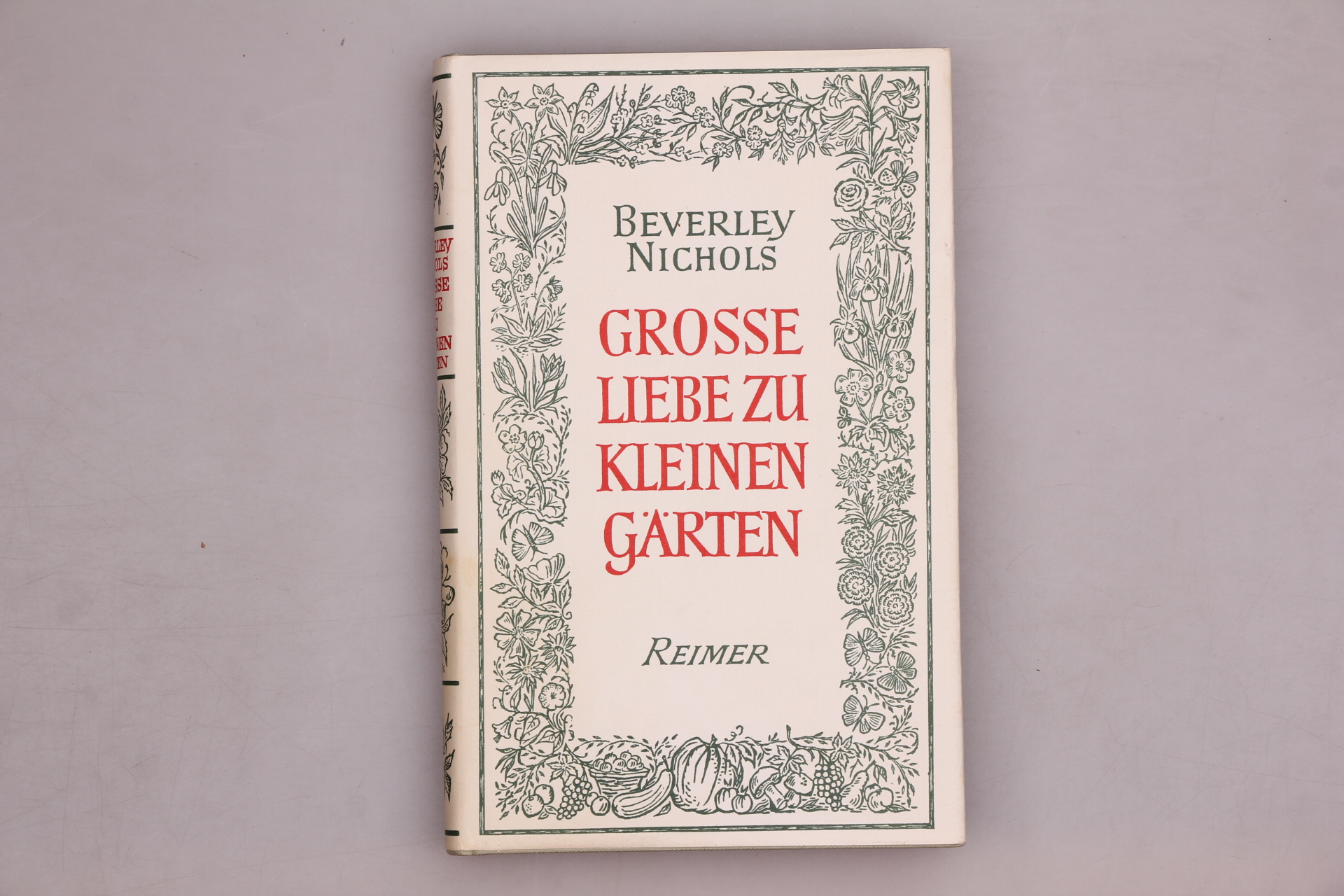 GROSSE LIEBE ZU KLEINEN GÄRTEN. by Nichols, Beverley (1962) INFINIBU