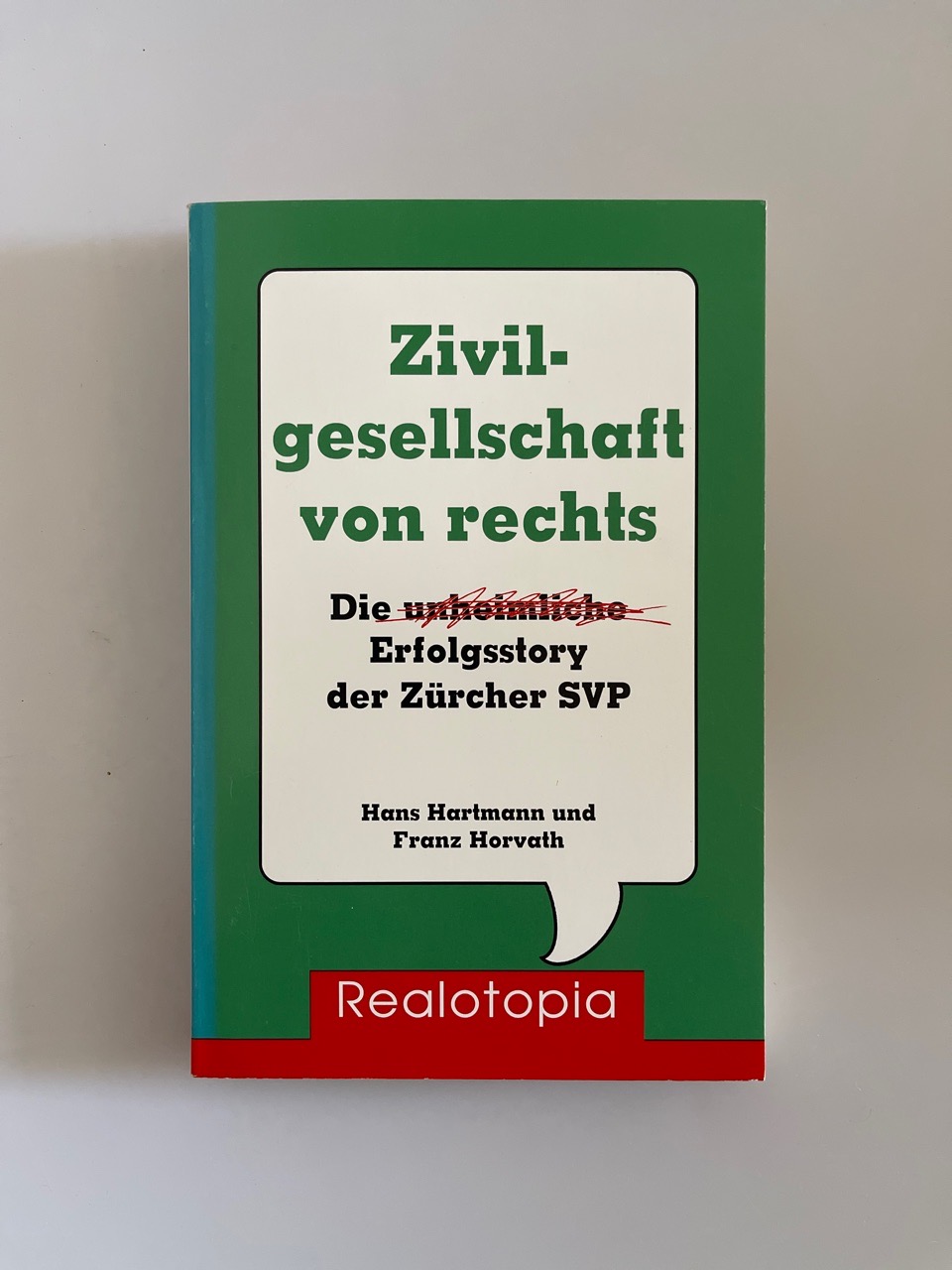 Zivilgesellschaft von rechts. Die (unheimliche) Erfolgsstory der Zürcher SVP. - Hartmann, Hans und Franz Horvath