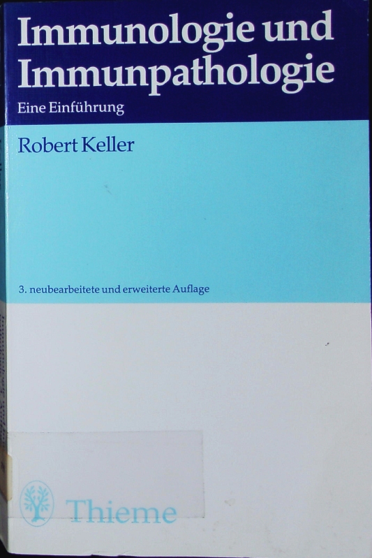 Immunologie und Immunpathologie. Eine Einführung; 35 Tab. - Keller, Robert