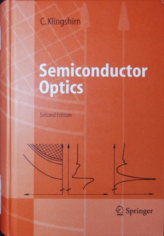 Semiconductor optics. With 20 Tables. - Klingshirn, Claus