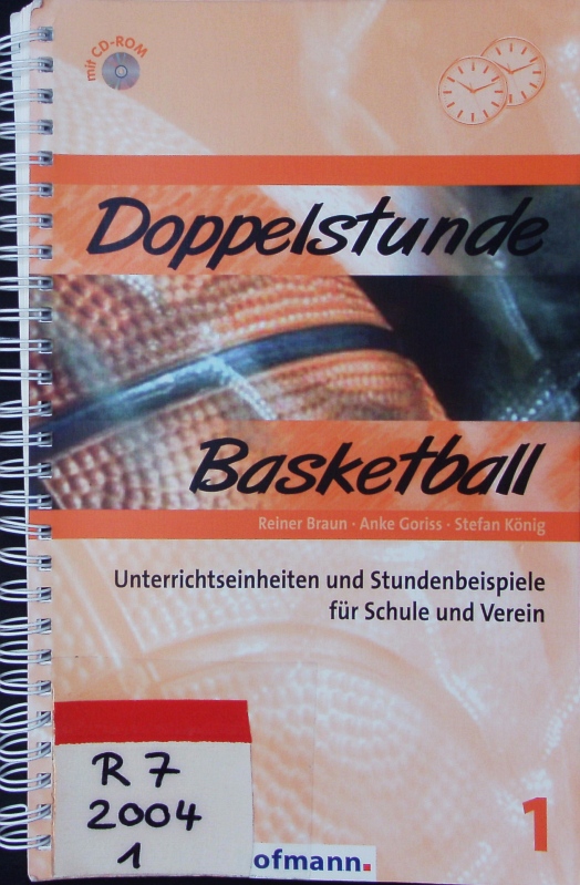 Doppelstunde Basketball. Unterrichtseinheiten und Stundenbeispiele für Schule und Verein ; [mit CD-ROM. - Braun, Reiner