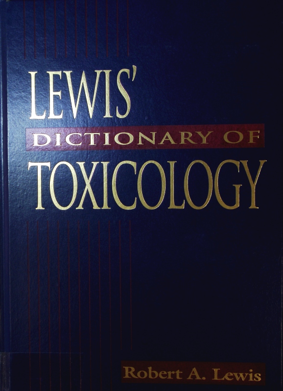 Lewis' dictionary of toxicology. - Lewis, Robert A.