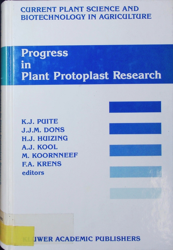 Progress in plant protoplast research. Proceedings of the 7th International Symposium, Wageningen, the Nederlands, December 6-11, 1987 /ed by Klaas Jans Puite. - Puite, Klaas Jans