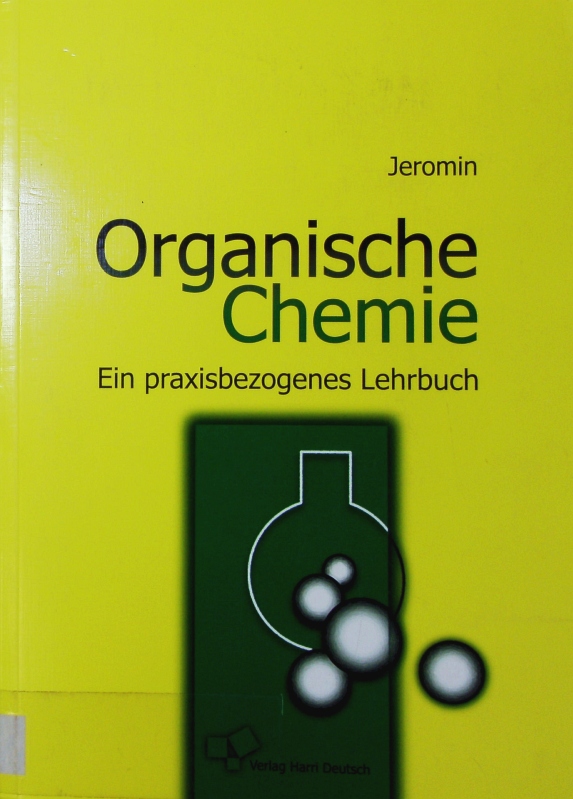 Organische Chemie. Ein praxisbezogenes Lehrbuch. - Jeromin, Günter