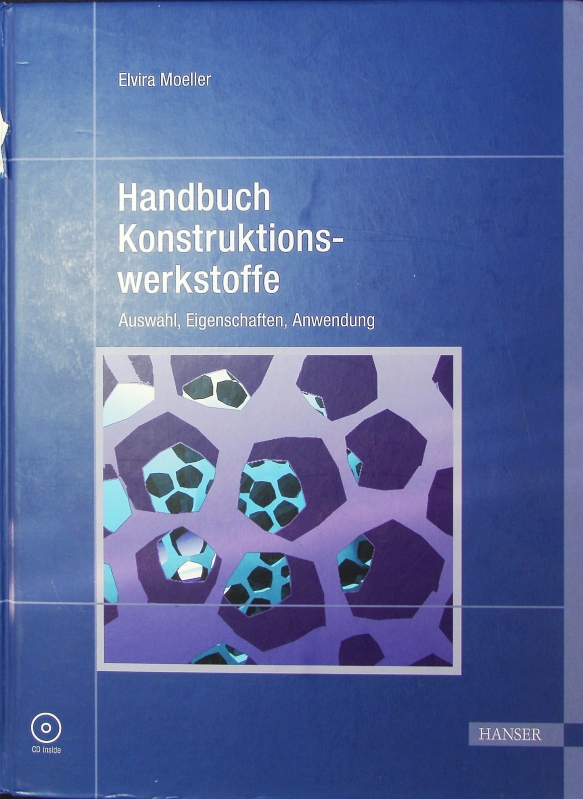 Handbuch Konstruktionswerkstoffe. Auswahl, Eigenschaften, Anwendung. - Unknown Author
