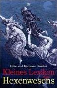 Kleines Lexikon des Hexenwesens. Ditte und Giovanni Bandini / dtv ; 20290 - Bandini, Ditte und Giovanni Bandini