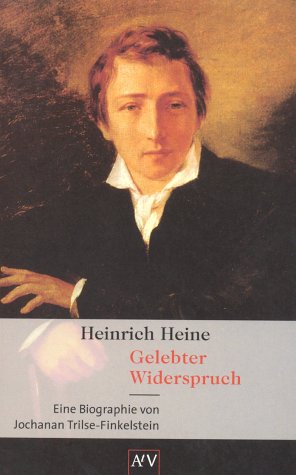 Heinrich Heine, gelebter Widerspruch : eine Biographie. Jochanan Trilse-Finkelstein / Aufbau-Taschenbücher ; 1697 - Trilse-Finkelstein, Jochanan Ch.